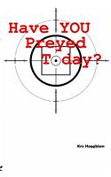 Have You Preyed Today?