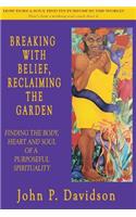 Breaking with Belief, Reclaiming the Garden