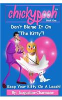 Don't Blame It On The Kitty!