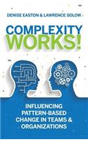 Complexity Works!