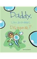 Daddy, Why Do Bubbles Disappear?