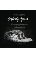 Setterly Yours: A Photographic Introduction to The English Setter