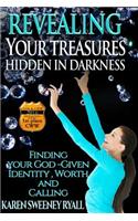 Revealing Your Treasures Hidden in Darkness