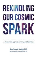 Rekindling Our Cosmic Spark