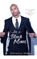 I Am A Black Man