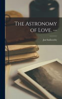 Astronomy of Love. --