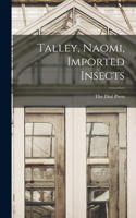 Talley, Naomi, Imported Insects