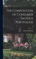 Composition of Consumer Savings Portfolios; 3
