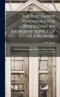 Best Hardy Perennials For Producing An Abundant Supply Of Cut Flowers