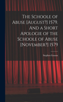 Schoole of Abuse [August?] 1579. And a Short Apologie of the Schoole of Abuse [November?] 1579