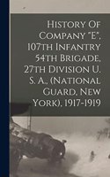 History Of Company "e", 107th Infantry 54th Brigade, 27th Division U. S. A., (national Guard, New York), 1917-1919