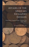 Affairs of the Mexican Kickapoo Indians