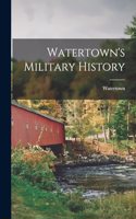 Watertown's Military History