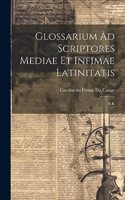 Glossarium Ad Scriptores Mediae Et Infimae Latinitatis