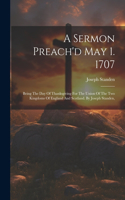 Sermon Preach'd May 1. 1707