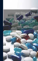 Essay On Rectal Medication