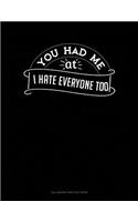 You Had Me At I Hate Everyone Too: Calligraphy Practice Paper(145 Calligraphy Practice Paper)