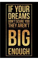 If Your Dreams Don't Scare You They Aren't Big Enough: Motivational & Self Empowering Novelty Notebook - 120 Pages 6x9 Blank Music Sheet Composition