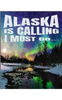 Alaska Is Calling I Must Go