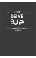 Never Give Up: Fill in the Blank Notebook and Memory Journal for friends, lovers, 110 Lined Pages