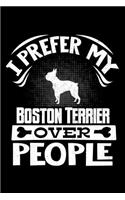 I Prefer My Boston Terrier Over People