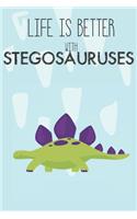 Life Is Better With Stegosauruses
