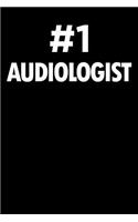 Number 1 Audiologist: Blank Lined Novelty Office Humor Themed Notebook to Write In: With a Practical and Versatile Wide Rule Interior