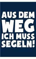 Ich Muss Segeln: Notizbuch / Notizheft Für Segler Segler-In Segeln Segelboot A5 (6x9in) Dotted Punktraster