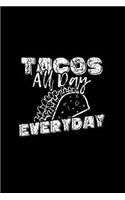 Tacos All Day Everyday
