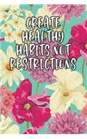 Create Healthy Habits Not Restrictions