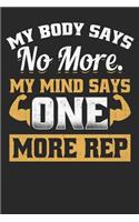 My Body Says No More, My Mind Says One More Rep