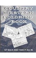 Country Western Coloring Book: Coloring Book with Olden Times Western Life and Country Living Art and Drawings to Color In. Great for Remembering Old Times and For Relaxation and 