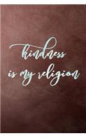 Kindness Is My Religion: Love & Peace Novelty Notebook - Dot Grid 120 Pages 6x9 Journal