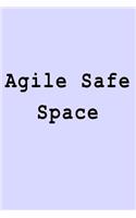Agile Safe Space