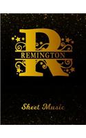 Remington Sheet Music: Personalized Name Letter R Blank Manuscript Notebook Journal Instrument Composition Book for Musician & Composer 12 Staves per Page Staff Line Notep