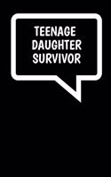 Teenage Daughter Survivor