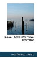 Life of Charles Carroll of Carrollton