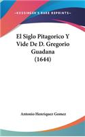 El Siglo Pitagorico y Vide de D. Gregorio Guadana (1644)