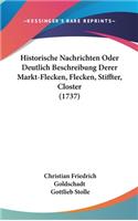 Historische Nachrichten Oder Deutlich Beschreibung Derer Markt-Flecken, Flecken, Stiffter, Closter (1737)