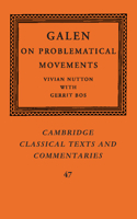 Galen: On Problematical Movements