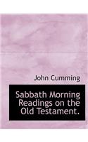 Sabbath Morning Readings on the Old Testament.