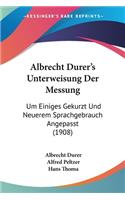 Albrecht Durer's Unterweisung Der Messung