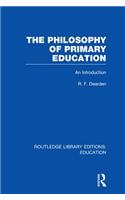 The Philosophy of Primary Education (RLE Edu K)
