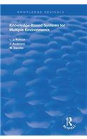 Knowledge-Based Systems for Multiple Environments