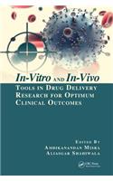 In-Vitro and In-Vivo Tools in Drug Delivery Research for Optimum Clinical Outcomes