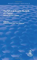 The Fall of an Empire, the Birth of a Nation