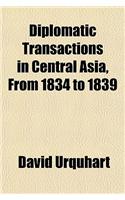 Diplomatic Transactions in Central Asia, from 1834 to 1839