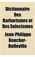 Dictionnaire Des Barbarismes Et Des Solecismes