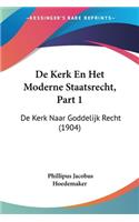 De Kerk En Het Moderne Staatsrecht, Part 1