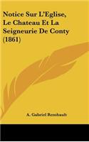 Notice Sur L'Eglise, Le Chateau Et La Seigneurie de Conty (1861)